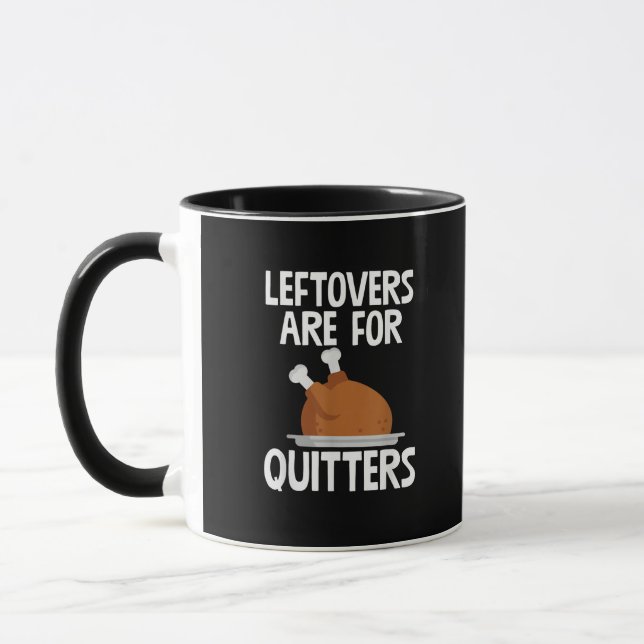 Leftovers Are For Quitters Funny Thanksgiving Turk Mug (Left)