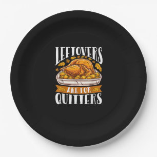 Leftovers Are For Quitters Funny Thanksgiving Turk Paper Plate