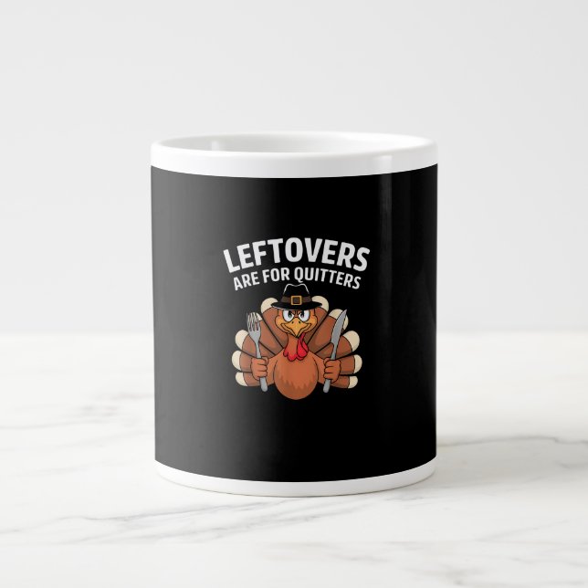 Leftovers Are For Quitters Funny Thanksgiving Vint Large Coffee Mug (Front)