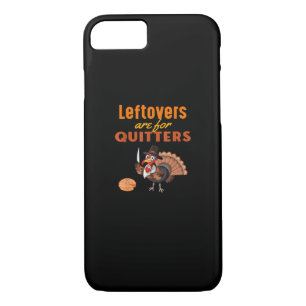Leftovers Are For Quitters Funny Turkey Thanksgivi Case-Mate iPhone Case