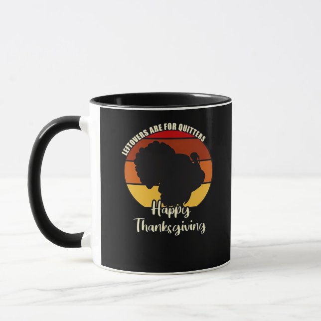 Leftovers Are For Quitters - Happy Thanksgiving Mug (Left)