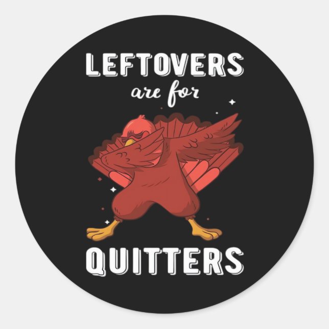 Leftovers Are For Quitters III Classic Funny Retro Classic Round Sticker (Front)