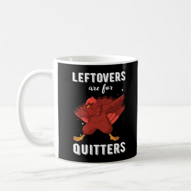 Leftovers Are For Quitters III Classic Funny Retro Coffee Mug (Left)