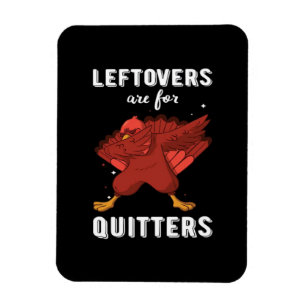 Leftovers Are For Quitters III Classic Funny Retro Magnet