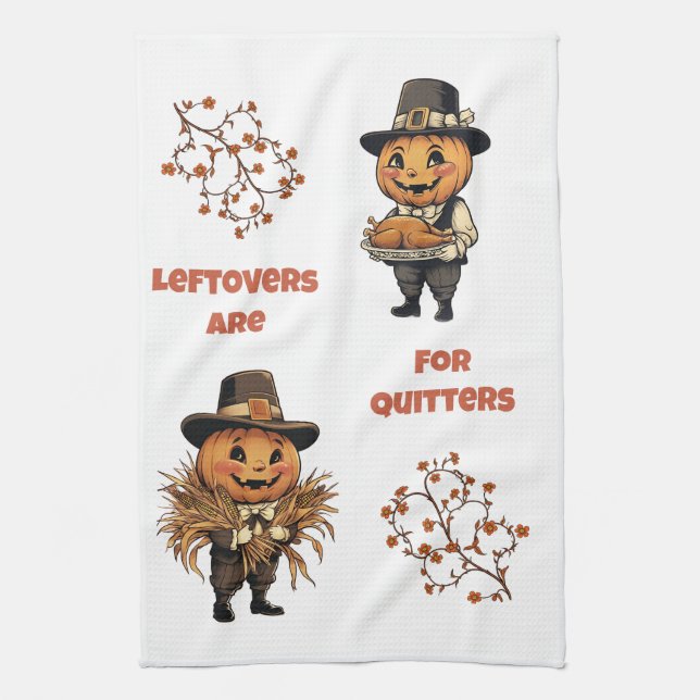 Leftovers are for Quitters Kitchen Towel (Vertical)