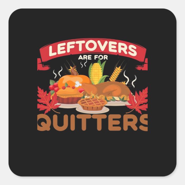 Leftovers Are For Quitters Minimal Creative Square Sticker (Front)