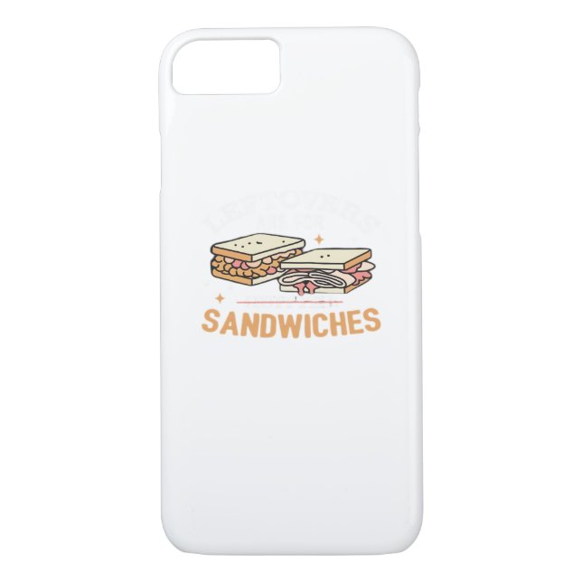 Leftovers Are For Quitters Sandwichers Essential Case-Mate iPhone Case (Back)