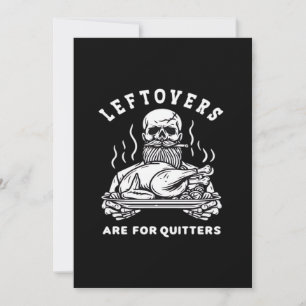 Leftovers Are For Quitters Skeleton Thanksgiving C Holiday Card