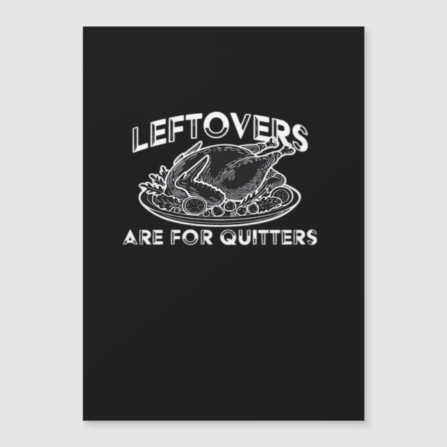 Leftovers Are For Quitters - Thanksgiving (Front)