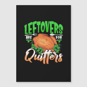 Leftovers Are For Quitters - Thanksgiving Christma