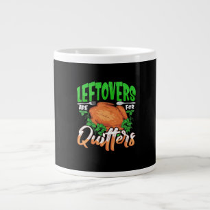 Leftovers Are For Quitters - Thanksgiving Christma Large Coffee Mug