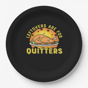 Leftovers Are For Quitters Thanksgiving Day Dinner Paper Plate