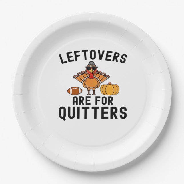 Leftovers Are For Quitters Thanksgiving Day Turkey Paper Plate (Front)