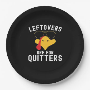 Leftovers Are For Quitters Thanksgiving Day Turkey Paper Plate