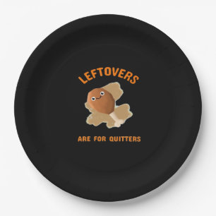 Leftovers Are For Quitters - Thanksgiving Dinner Paper Plate