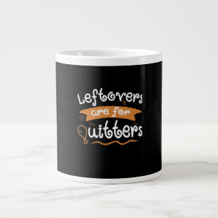 Leftovers Are For Quitters Thanksgiving Dinnerware Large Coffee Mug