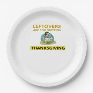 Leftovers Are For Quitters - Thanksgiving Essentia Paper Plate