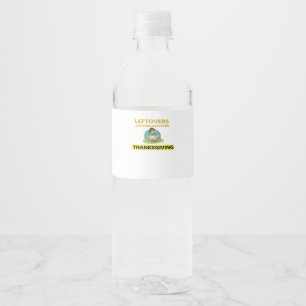 Leftovers Are For Quitters - Thanksgiving Essentia Water Bottle Label