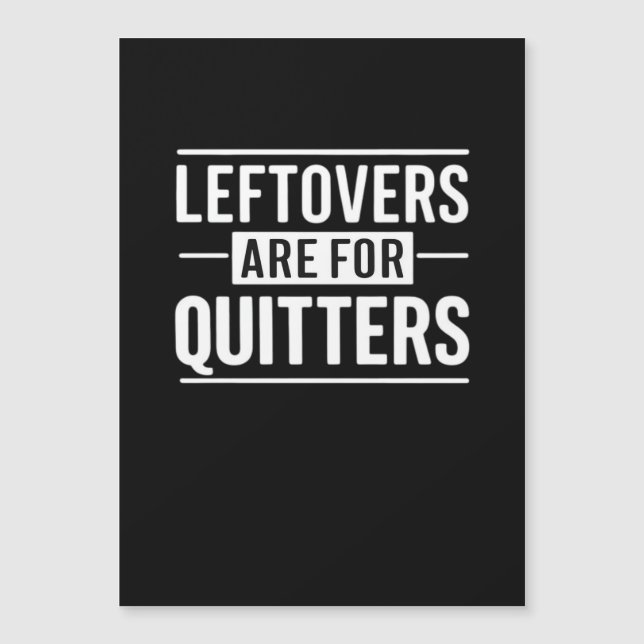 Leftovers Are For Quitters Thanksgiving Funny Quot (Front)