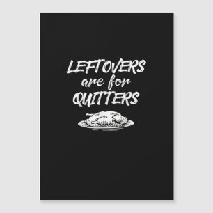 Leftovers Are For Quitters Thanksgiving Funny Sayi