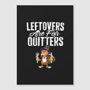 Leftovers Are For Quitters Thanksgiving Turkey Cla