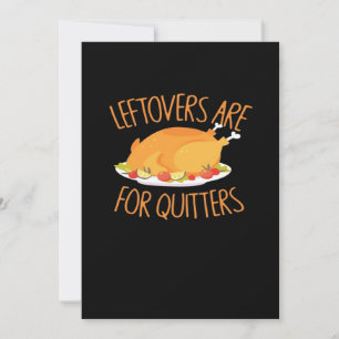 Leftovers Are For Quitters - Thanksgiving Turkey E Holiday Card