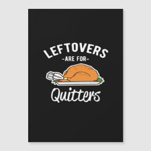 Leftovers Are For Quitters Thanksgiving Turkey Ess