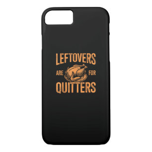Leftovers Are For Quitters Turkey For Thanksgiving Case-Mate iPhone Case
