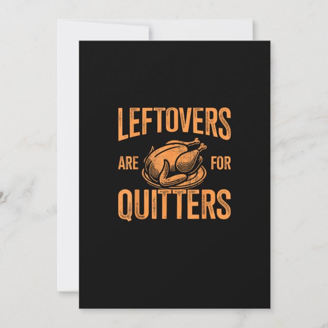 Leftovers Are For Quitters Turkey For Thanksgiving Holiday Card (Front)