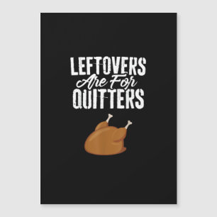 Leftovers Are For Quitters Turkey Funny Thanksgivi