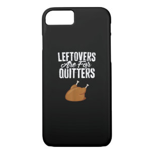 Leftovers Are For Quitters Turkey Funny Thanksgivi Case-Mate iPhone Case
