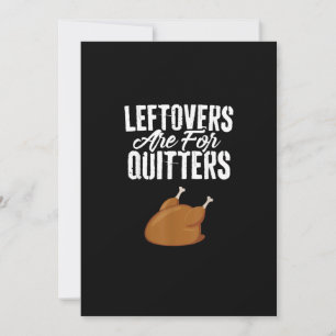 Leftovers Are For Quitters Turkey Funny Thanksgivi Holiday Card