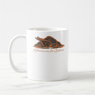 Leftovers Are For Quitters Turkey Graphic Classic Coffee Mug