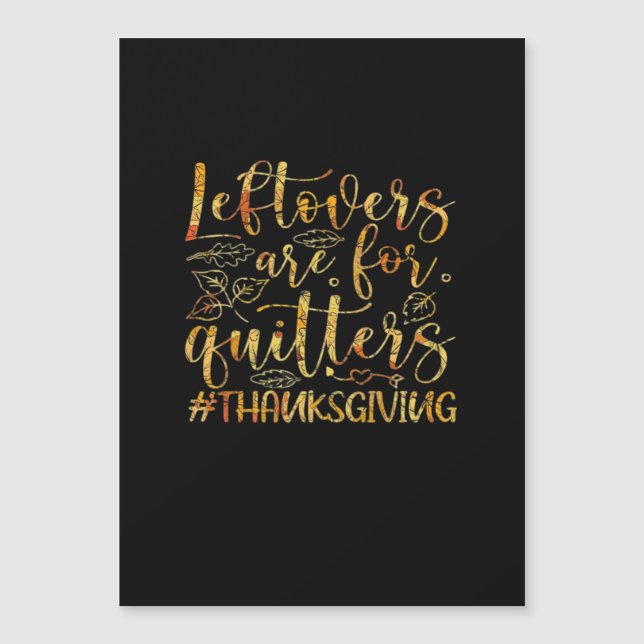 Leftovers Are For Quitters Turkey Thanksgiving Day (Front)