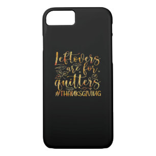 Leftovers Are For Quitters Turkey Thanksgiving Day Case-Mate iPhone Case