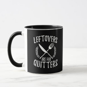 Leftovers Are For Quitters Turkey Thanksgiving Day Mug