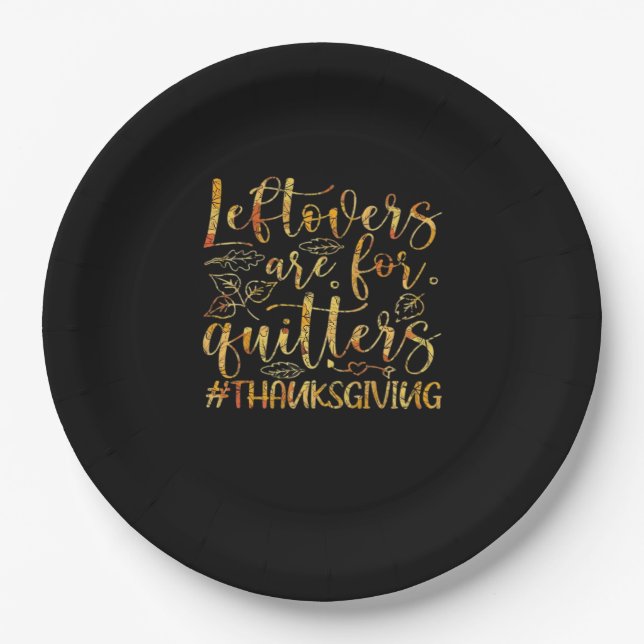 Leftovers Are For Quitters Turkey Thanksgiving Day Paper Plate (Front)