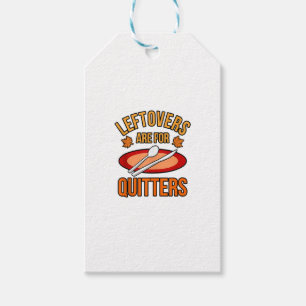 Leftovers Are For Quitters Turkey Thanksgiving Fam Gift Tags
