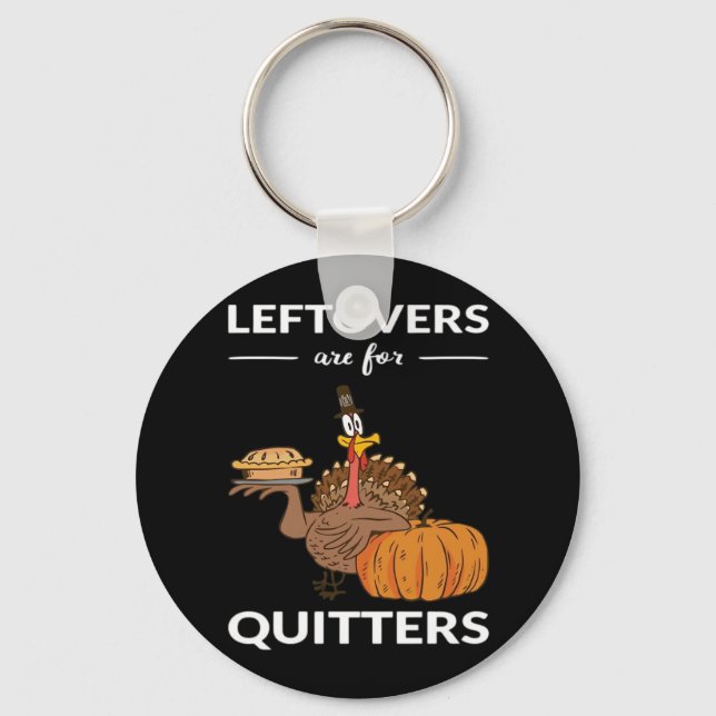 Leftovers Are For Quitters V Keychain (Front)