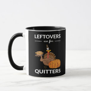 Leftovers Are For Quitters V Mug