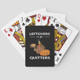Leftovers Are For Quitters V Playing Cards
