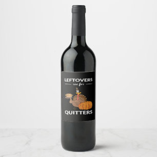 Leftovers Are For Quitters V Wine Label