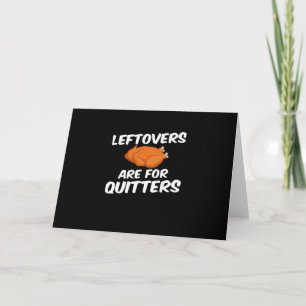 Leftovers Are For Quitters Vintage Style Card