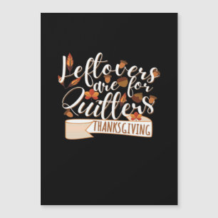 Leftovers Are For QuittersThanksgiving For Family