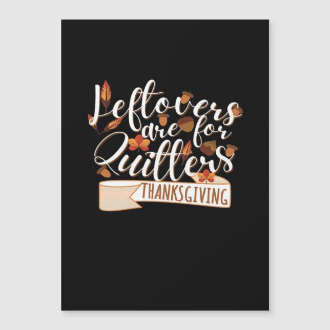 Leftovers Are For QuittersThanksgiving For Family (Front)