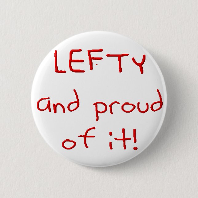 Lefty and Proud of it! In Red text 2 Inch Round Button (Front)