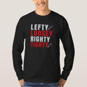 Lefty Loosey Righty Tighty Motor Vehicle Mechanic T-Shirt