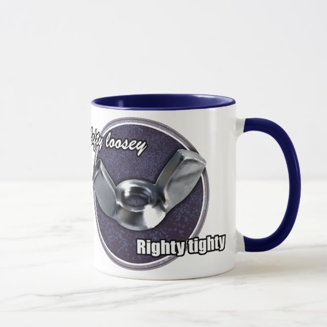 Lefty Loosey, Righty Tighty wingnut mug (Right)