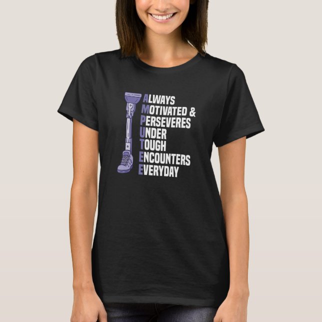 Leg Amputee Amputation Support Wheelchair Prosthet T-Shirt (Front)