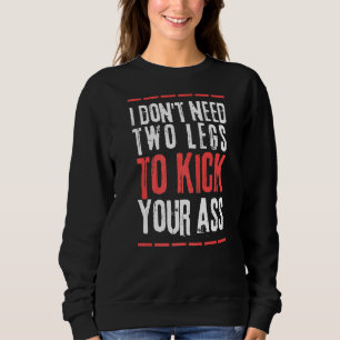 Leg Amputee Outfit Humour Amputation Support Joke Sweatshirt